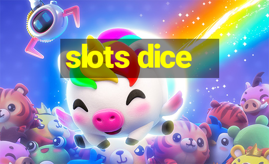 slots dice