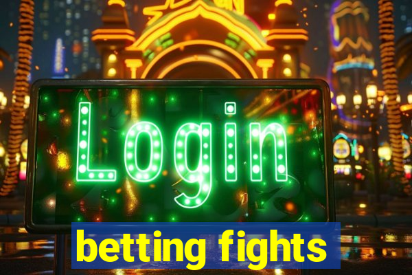 betting fights