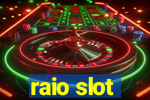 raio slot