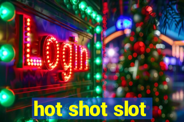 hot shot slot