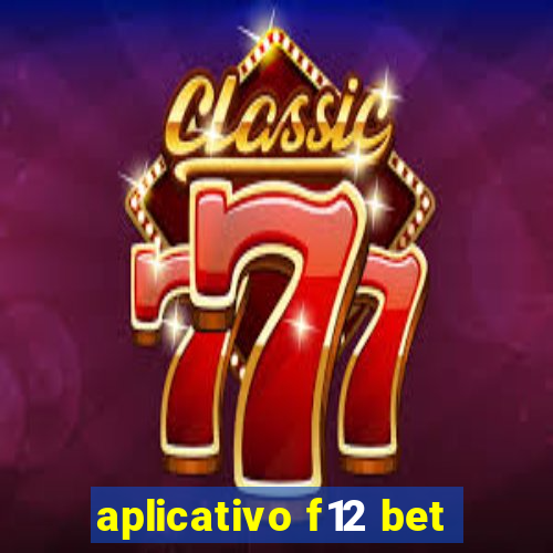 aplicativo f12 bet