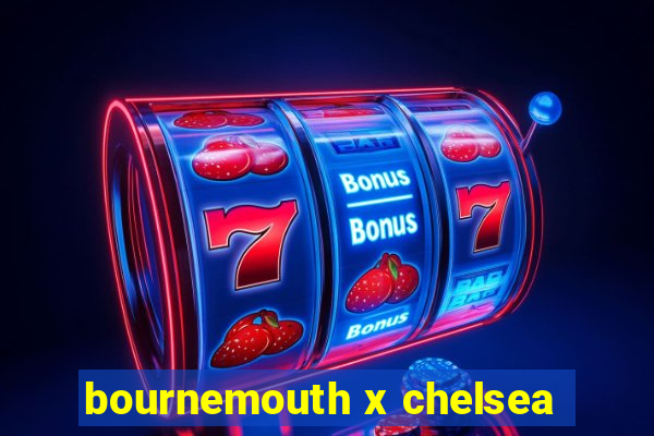 bournemouth x chelsea