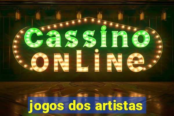 jogos dos artistas