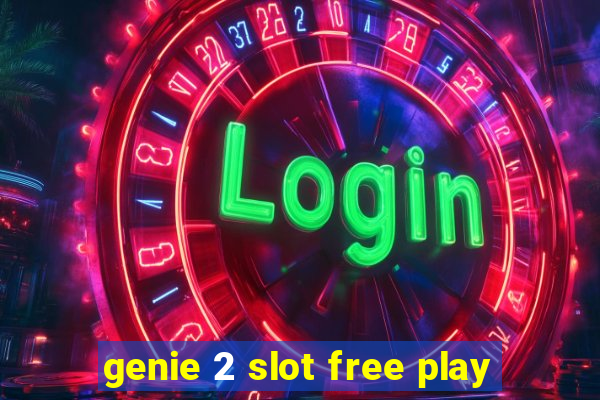 genie 2 slot free play