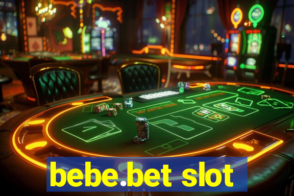 bebe.bet slot