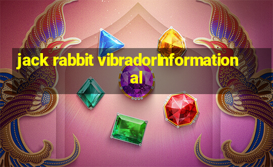 jack rabbit vibradorInformational