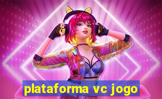 plataforma vc jogo