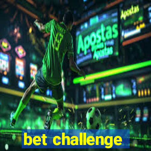 bet challenge