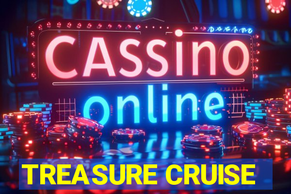 TREASURE CRUISE