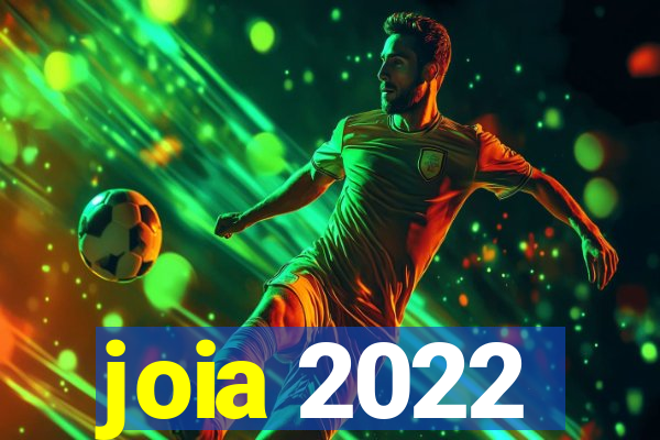 joia 2022