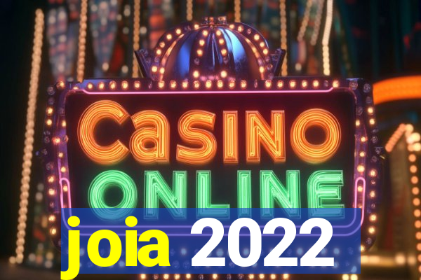 joia 2022