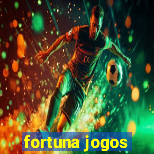 fortuna jogos