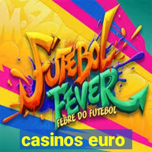 casinos euro