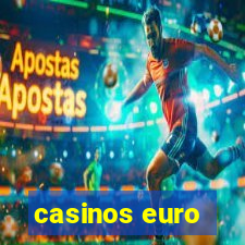 casinos euro