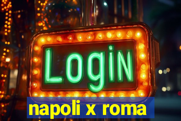 napoli x roma