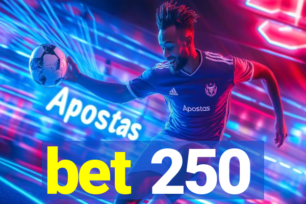 bet 250