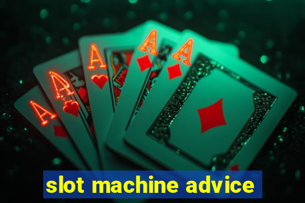 slot machine advice