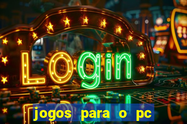 jogos para o pc baixar gratis