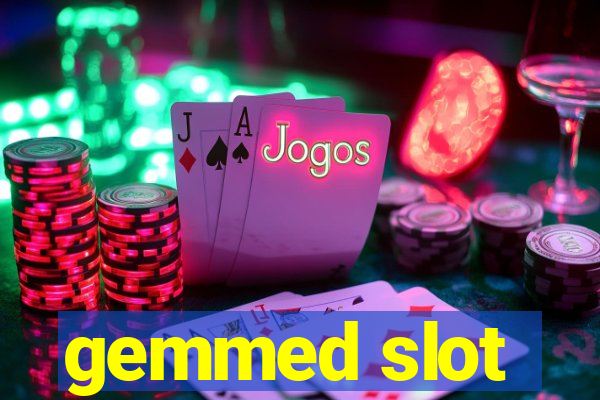 gemmed slot