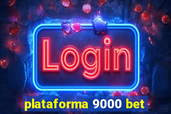 plataforma 9000 bet