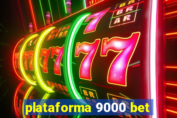 plataforma 9000 bet