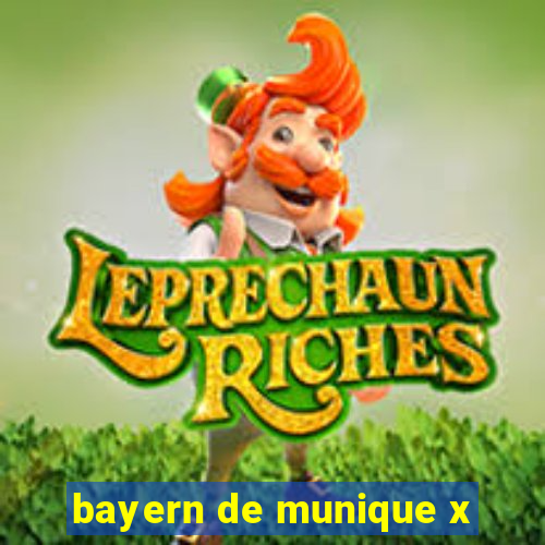 bayern de munique x