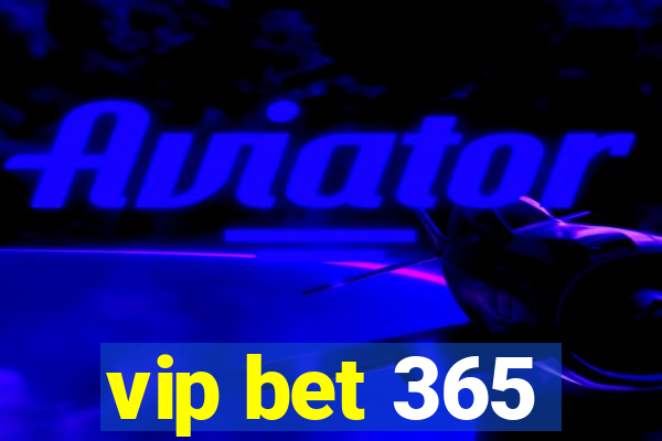 vip bet 365