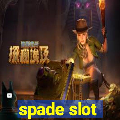 spade slot