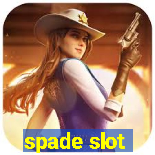 spade slot