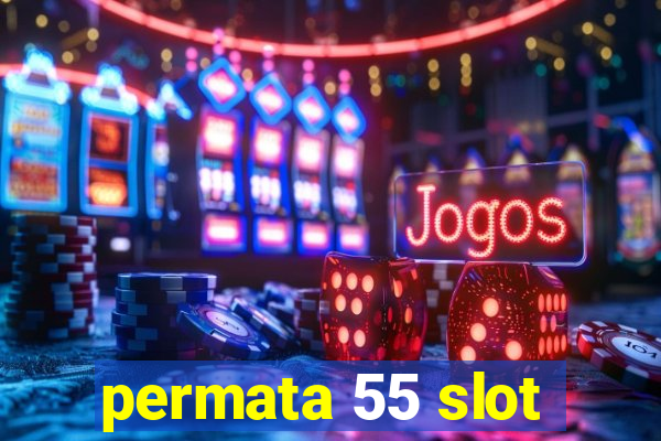 permata 55 slot