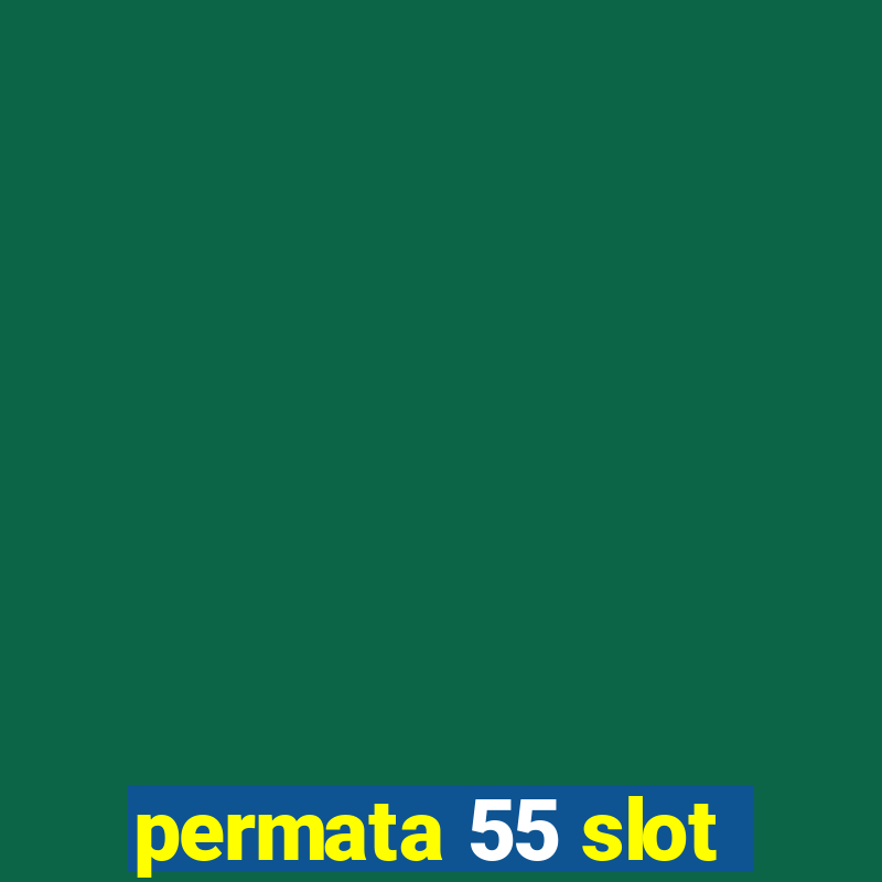 permata 55 slot