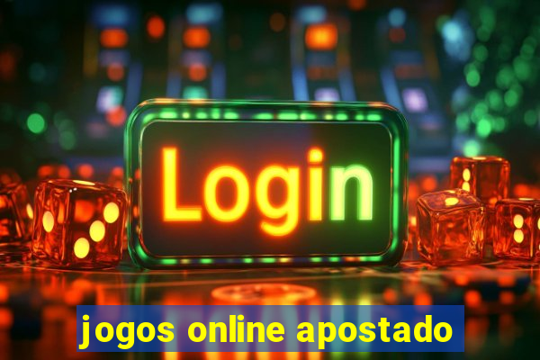 jogos online apostado