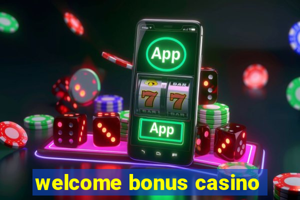 welcome bonus casino