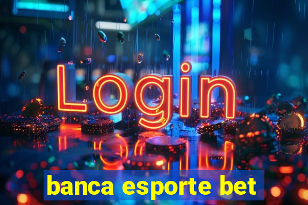 banca esporte bet