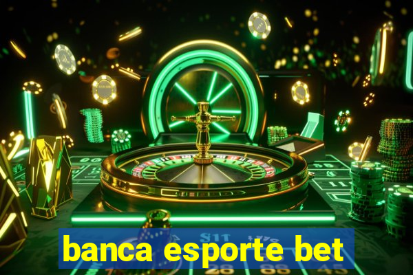 banca esporte bet