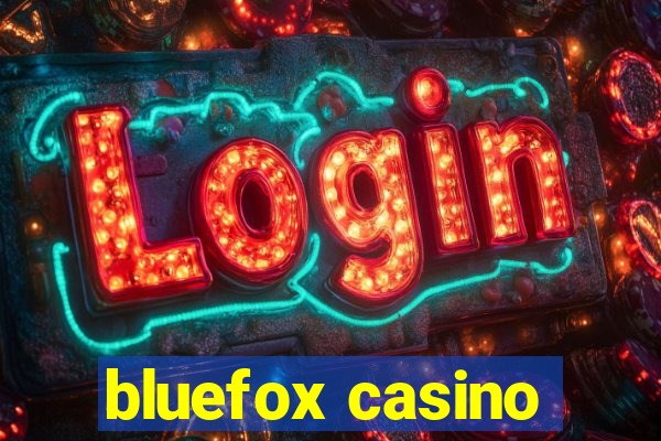 bluefox casino