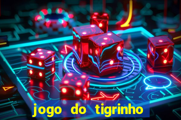 jogo do tigrinho que depositar 1 real