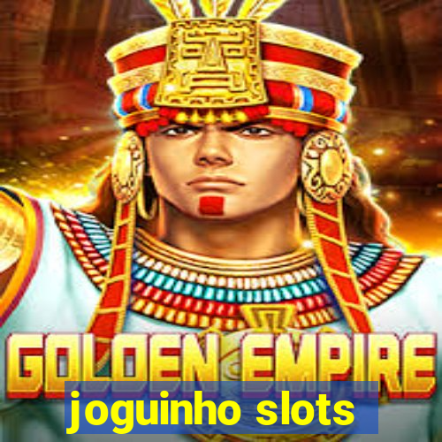 joguinho slots