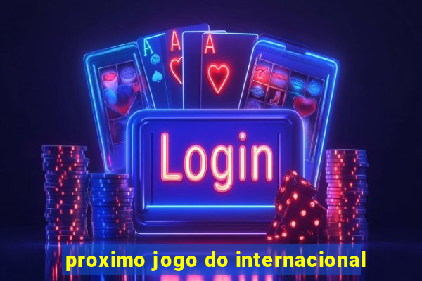 proximo jogo do internacional