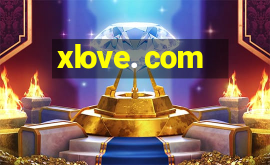 xlove. com