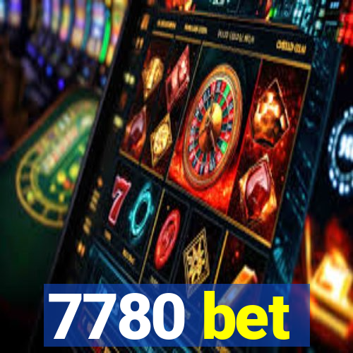 7780 bet