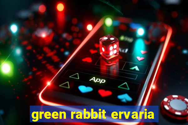 green rabbit ervaria