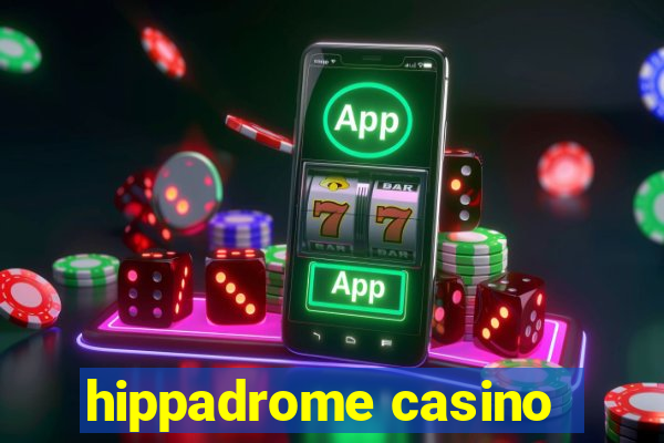 hippadrome casino