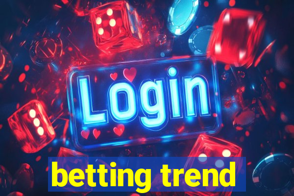 betting trend