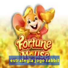 estrategia jogo rabbit