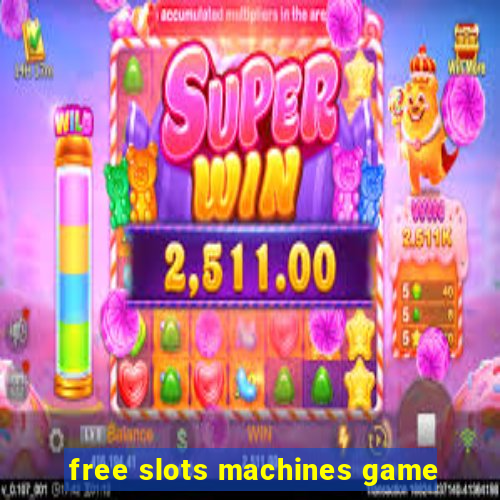 free slots machines game