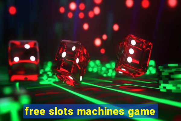 free slots machines game