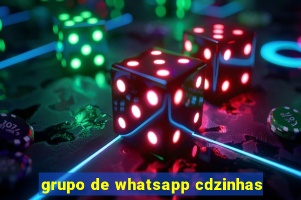 grupo de whatsapp cdzinhas