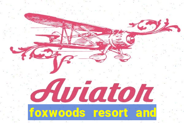 foxwoods resort and casino hotel