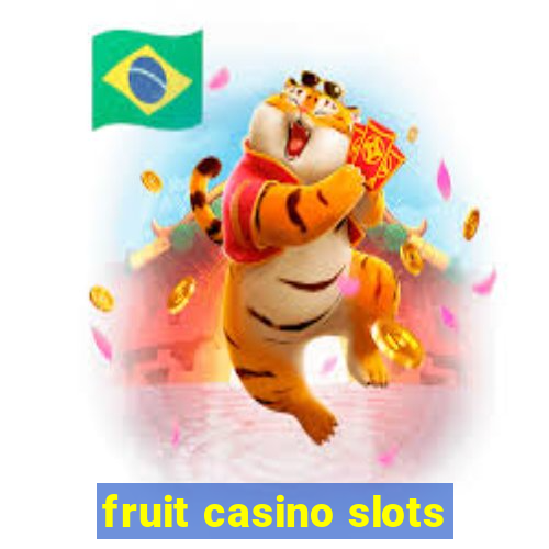 fruit casino slots